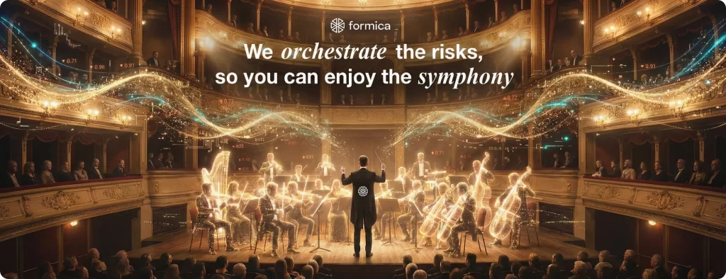 We orchestrate the risks so you can enjoy the symphony Formica AI